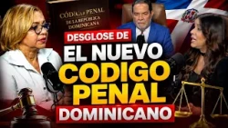 BREAKDOWN OF THE NEW DOMINICAN PENAL CODE