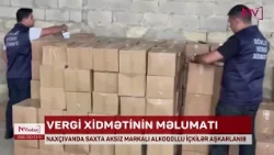 Naxçıvanda saxta aksiz markalı alkoqollu içkilər aşkarlanıb