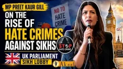 MP Preet Kaur Gill on the Rise of Hate Crimes Against Sikhs | UK Parliament Sikh Lobby
