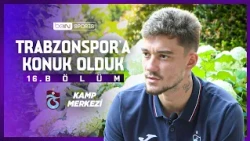 Training Center | Guest of Trabzonspor | Episode 16