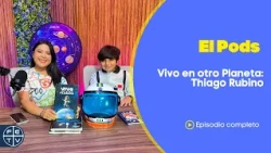 Living on Another Planet: Thiago Rubino, a Little Fan of the Universe | The Pods