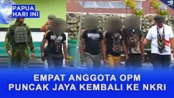 FOUR PUNCAK JAYA OPM MEMBERS RETURN TO THE REPUBLIC OF INDONESIA