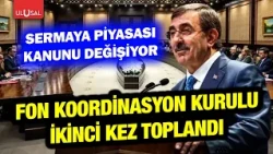 Fon Koordinasyon Kurulu 2. kez toplandı! Sermaye piyasası kanunu değişecek | Hikmet Baydar
