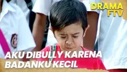 Daus Selalu Dibully Karena Badannya Yang Kecil | SI MINI BERHATI BESAR | FTV