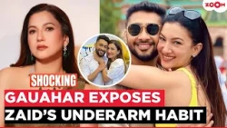 Gauahar Khan SPILLS her bedroom secret with Zaid Darbar's underarm habit: 'He loves my...'