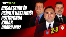 Başakşehir FK - Galatasaray maçının kritik pozisyonlarının analizi | Teknik Analizi