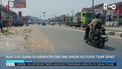 AUGUST 10, 2026 AIR QUALITY IN SINTANG REGENCY REACHES UNHEALTHY CATEGORY