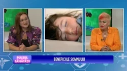 PULSUL SĂNĂTĂȚII - BENEFICIILE SOMNULUI