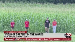 'Field of Dreams' in the works in Adams County