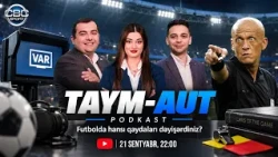 Varlı, yoxsa varsız futbol? | TAYM-AUT