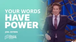 Your Words Shape Your Future | Joel Osteen | The Miracle Channel Podcast