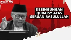 Kebingungan Quraisy Atas Seruan Rasulullah -KH Imam Hambali