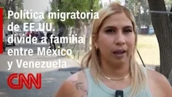 U.S. immigration policy leaves a family divided between Mexico and Venezuela