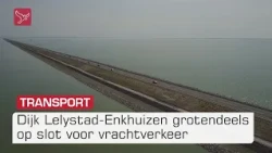 Dijk Lelystad-Enkhuizen gaat grotendeels op slot voor vrachtverkeer