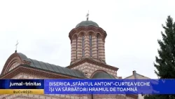 Biserica „Sfântul Anton”-Curtea Veche își va sărbători hramul de toamnă