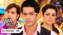 Dill Mill Gayye | Tammana Ke Decision Se Hua Siddhant Upset! | Full Ep. 448 | दिल मिल गए