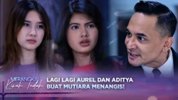 Aurel dan Aditya Usir Mutiara Dari Tempat Gathering Perusahaan! | Merangkai Kisah Indah -Episode 434
