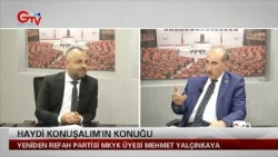 HAYDİ KONUŞALIM -YENİDEN REFAH PARTİSİ MKYK ÜYESİ  MEHMET YALÇINKAYA