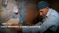 Fîçer - Hacî Mihemed Çemekî (Dartaş) | فیچەر - حاجی محەمەد چەمەکی (دارتاش)