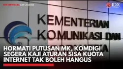 Hormati Putusan MK, Komdigi Segera Kaji Aturan Sisa Kuota Internet Tak Boleh Hangus | IDXC UPDATE