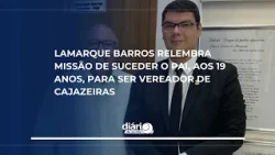 Lamarque Barros recalls the mission of succeeding his father at 19 to become a Cajazeiras city co...