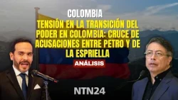 Tension in Colombia's power transition: Petro and De la Espriella trade accusations