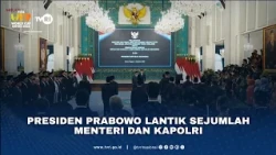 Presiden Prabowo Lantik Sejumlah Menteri dan Kapolri