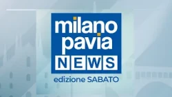 Milano Pavia NEWS – edizione SABATO - 4 luglio 2026