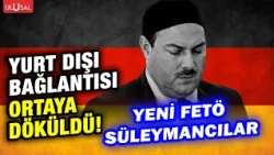 Ulusal ve Aydınlık Yeni FETÖ Süleymancıların Almanya bağlantısını deşifre etti!