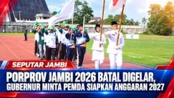 PORPROV JAMBI 2026 BATAL DIGELAR, GUBERNUR MINTA PEMDA SIAPKAN ANGGARAN 2027