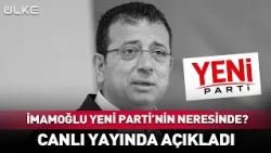 Where Does İmamoğlu Stand on the New Party? He Explained It Live