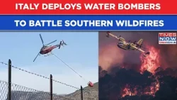 Italy Deploys Water Bombers To Battle Southern Wildfires As Extreme Heat Fuels Inferno | Watch