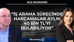 Aile Ekonomisi - "İş Arama Sürecinde Harcamalar Aylık 40 Bin TL'yi Bulabiliyor" | 31 Ağustos 2026