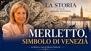 IL MERLETTO SIMBOLO DI VENEZIA - LA STORIA CURA DI MARISA SOTTOVIA