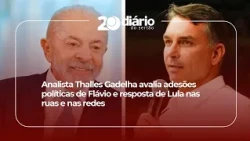 Analyst Thalles Gadelha evaluates Flávio's political endorsements and Lula's response on the stre...