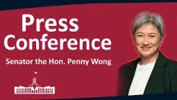 Senator the Hon. Penny Wong | Press Conference | 20/08/2026