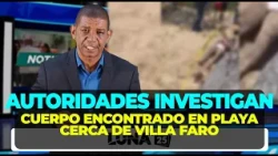 Authorities investigate discovery of a body in Villa Faro