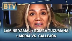 LAMINE YAMAL + BOMBA TUCUMANA + MORIA VS. CALLEJÓN #BTV | Programa completo (24/07/26)