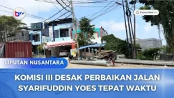 KOMISI III DESAK PERBAIKAN JALAN SYARIFUDDIN YOES TEPAT WAKTU