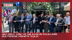 GRC DENT ORAL AND DENTAL HEALTH POLYCLINIC OPENS IN GULTEPE
