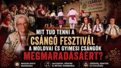 CSÁNGÓ FESZTIVÁL – ÉLŐ ÖRÖKSÉG, KÖZÖS FELELŐSSÉG
