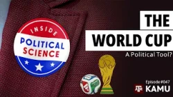 The World Cup: A Political Tool? - IPS Episode #47