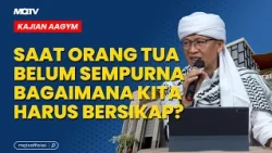 WHEN PARENTS ARE NOT YET PERFECT, HOW SHOULD WE BEHAVE? | AAGYM LECTURE
