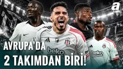 Ender Bilgin'den Beşiktaş İçin Çarpıcı İstatistik! Avrupa'da Bunu Başaran 2 Takımdan Biri