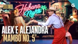 Álex e Alejandra bailan ‘Mambo No. 5’ de Lou Bega | BAILAMOS