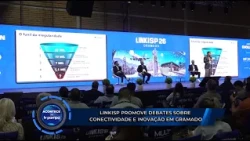 LINKISP PROMOTES DEBATES ON CONNECTIVITY AND INNOVATION IN GRAMADO