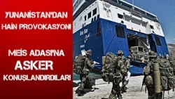 YUNANİSTAN'DAN HAİN PROVOKASYON