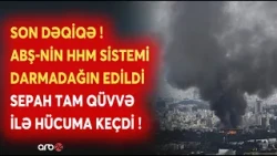 TƏCİLİ! İran hücumlara ARA VERMİR: ABŞ-nin HHM SİSTEMİ MƏHV EDİLDİ -SEPAH tam qüvvə ilə hücuma keçdi