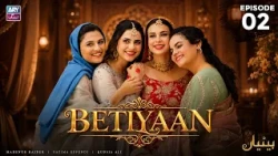 Betiyaan Episode 2 | Fatima Effendi | Mah-e-Noor Haider | ARY Zindagi Drama