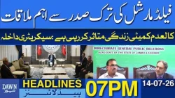Field Marshal Holds Key Meeting with Turkish President | Dawn News Headlines 07 PM